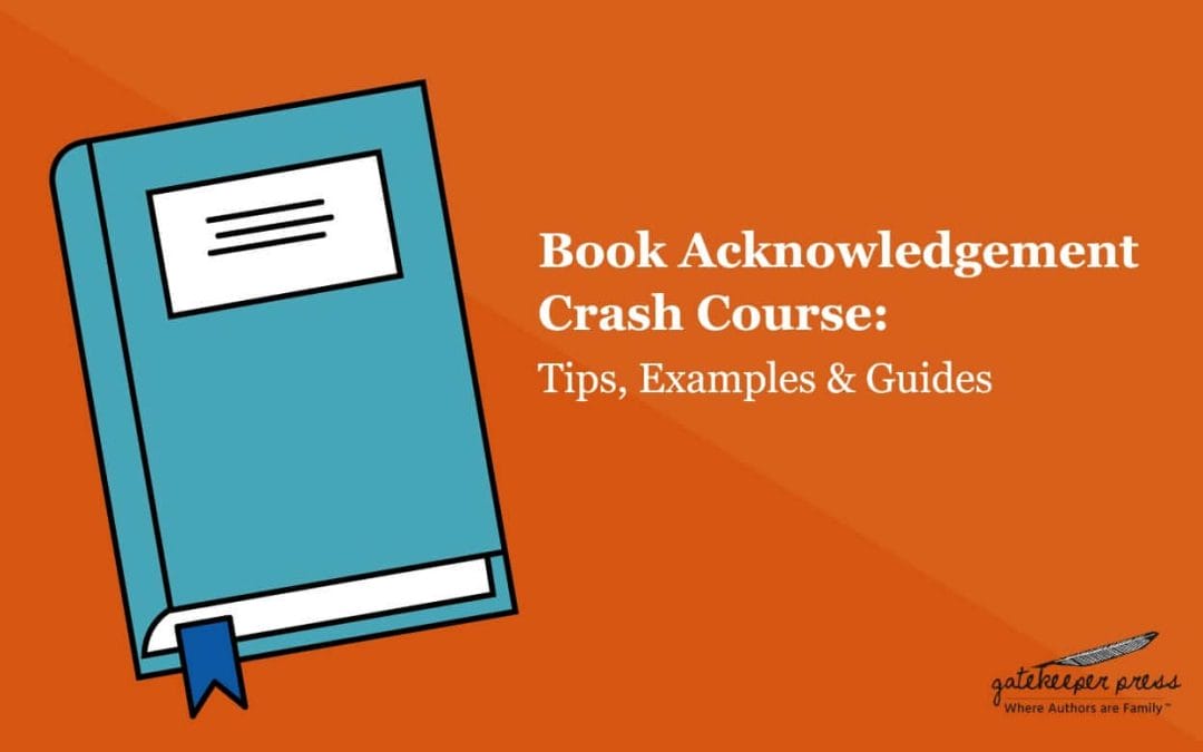Book Acknowledgement Crash Course: Tips, Examples & Guides