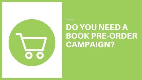 Do You Need a Book Preorder Campaign?