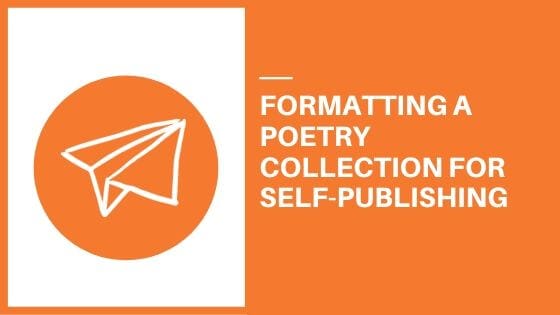 Formatting a Poetry Collection for Self-Publishing