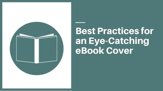 7 Best Practices for an Eye-Catching eBook Cover