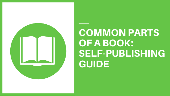 Common Parts of a Book: Self-Publishing Guide