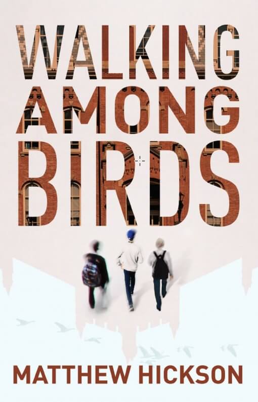 Walk Among Birds by Matthew Hickson