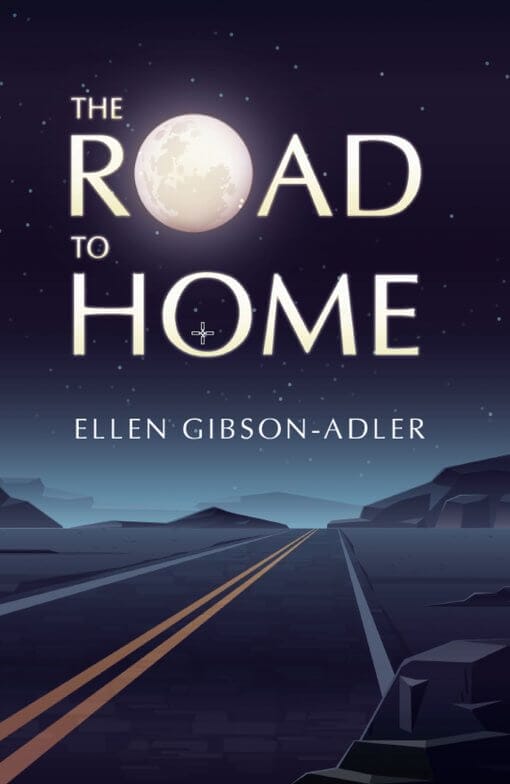 The Road to Home by Ellen Gibson-Adler
