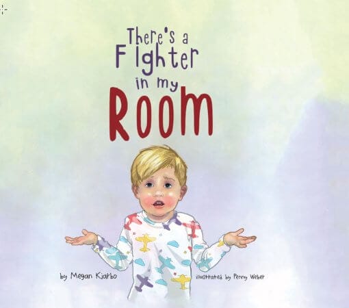 There's a Fighter in my Room by Megan Kjarbo