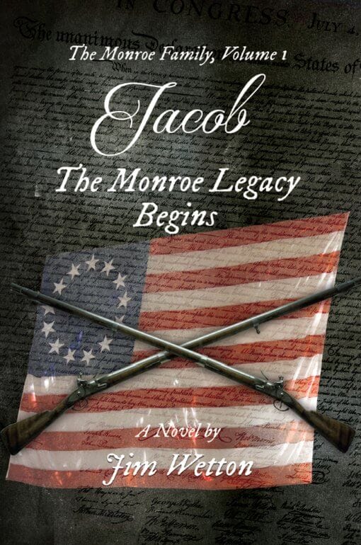 Jacob: The Monroe Legacy Begins by Jim Wetton