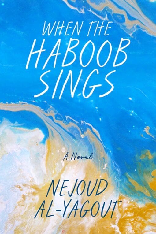 When the Haboob Sings by Nejoud Al-Yagout