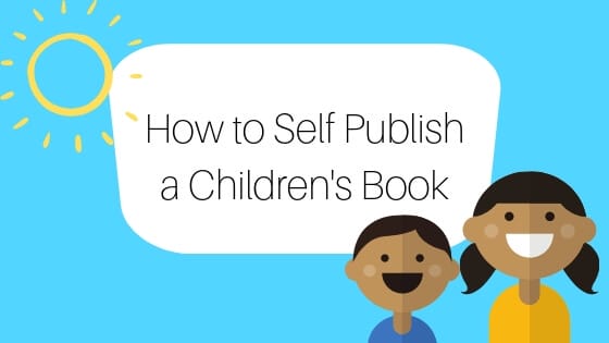 how to self publish a children's book