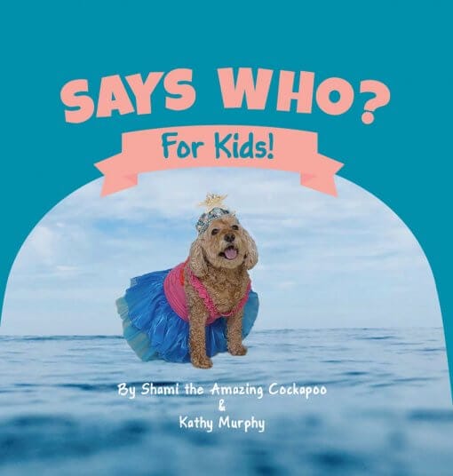 Says Who? For Kids!