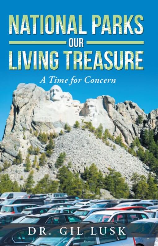 National Parks Our Living Treasure by Dr. Gil Lusk