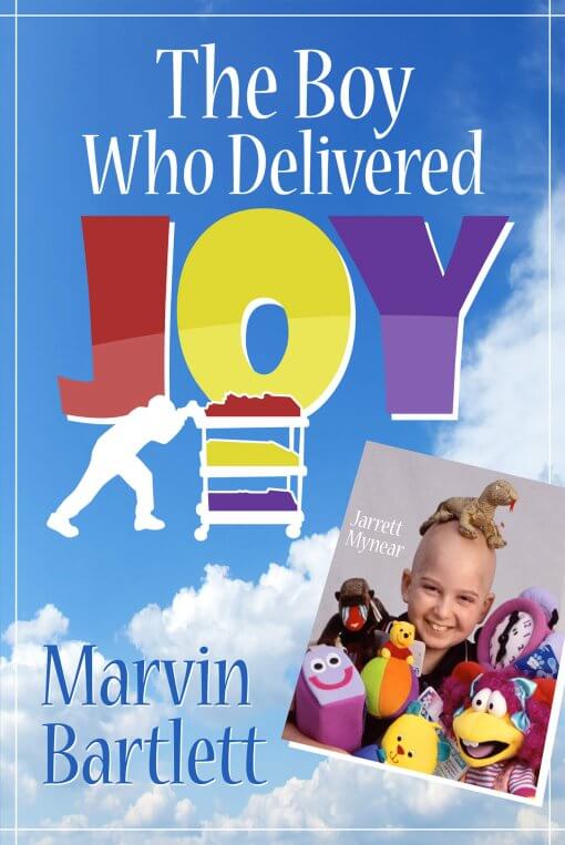 The Boy Who Delivered Joy by Marvin Bartlett