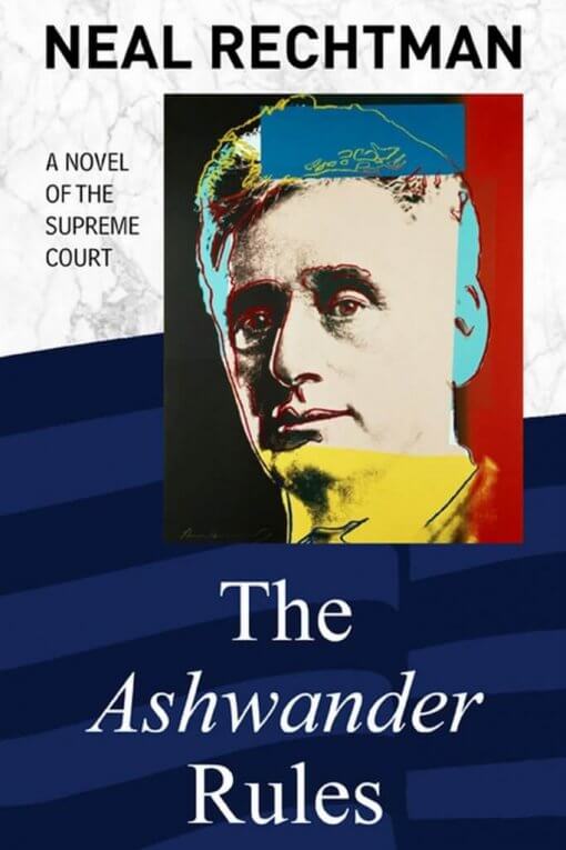 The Ashwander Rules by Neal Rechtman