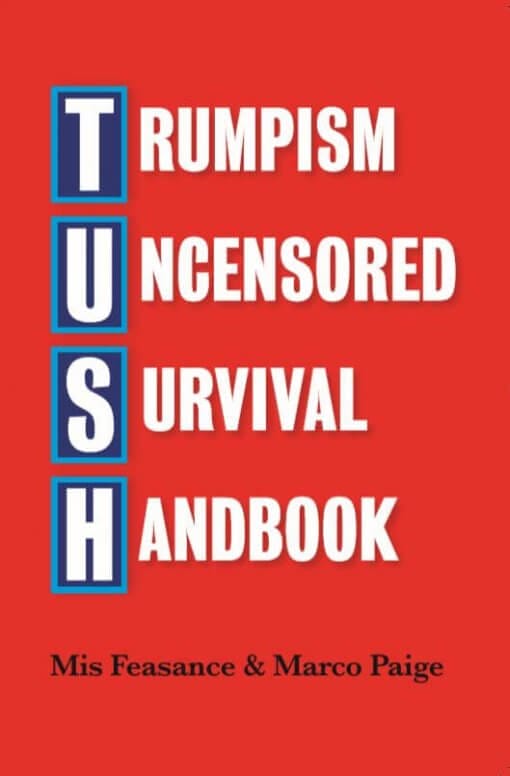 Trumpism Uncensored Survival Handbook