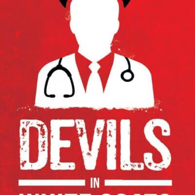 Devils in White Coats by Mark Allen Cade, MD