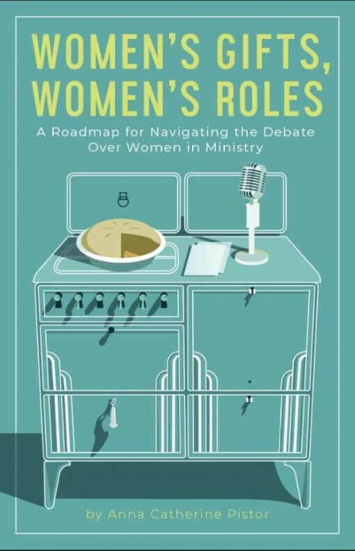Women's Gifts, Women's Roles by Anna Catherine Pistor