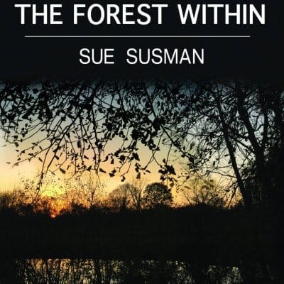 The Forest Within by Sue Susman