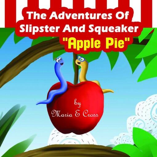 The Adventures Of Slipster And Squeaker "Apple Pie"