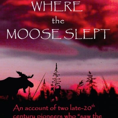 Where the Moose Slept, 9780997581904, Paperback