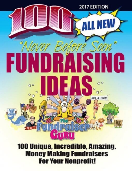 The Fundraiser Guru: 100 All New Fundraising Ideas, 9781619847668, Paperback
