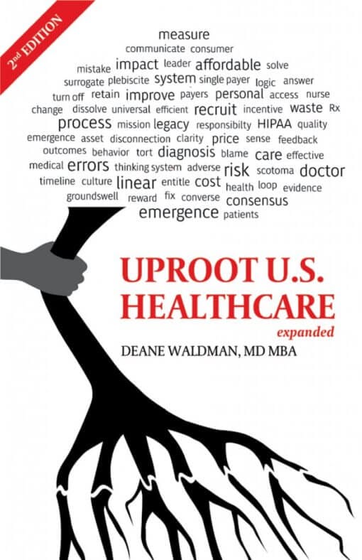 Uproot U.S. Healthcare: Second, Revised Edition, 9780982726891, Paperback