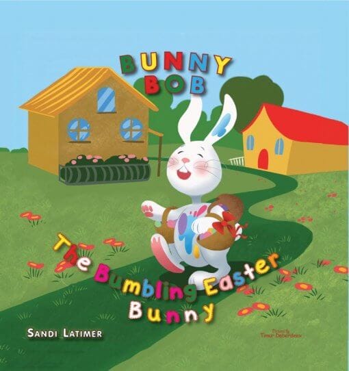Bunny Bob: The Bumbling Easter Bunny, 9781619845527, Hardcover