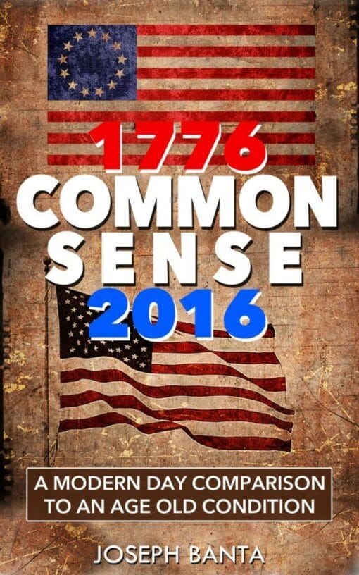 1776 - Commonsense - 2016: A Modern Day Comparison to an Age Old Condition, 9781619845589, Paperback