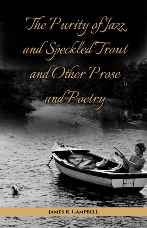 The Purity of Jazz and Speckled Trout and Other Prose and Poetry, 9781619845169, Paperback