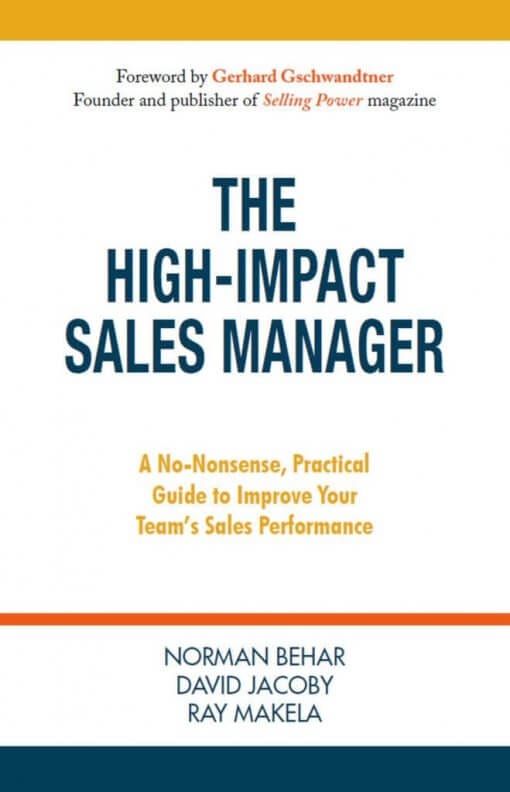 The High-Impact Sales Manager: A No-Nonsense, Practical Guide to Improve Your Team's Sales Performance, 9780997464009, Paperback
