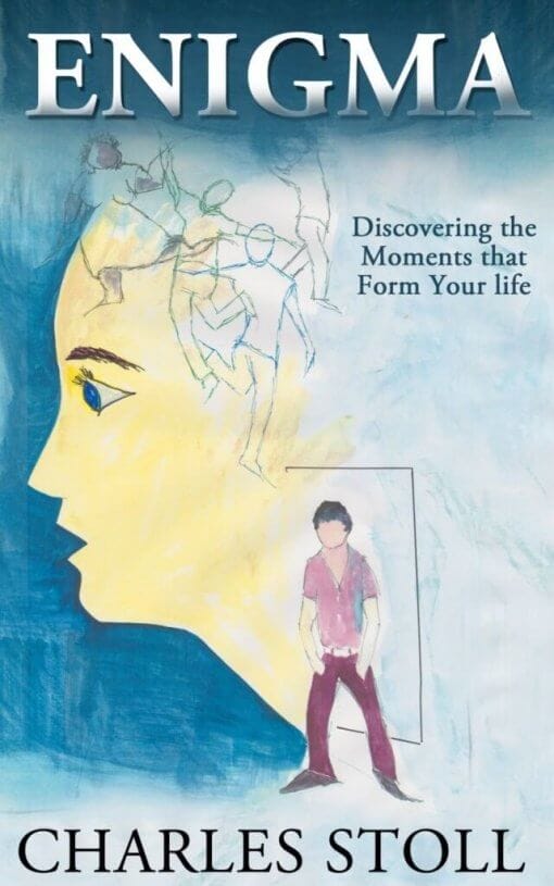 Enigma: Discovering the Moments that Form Your Life, 9781619849648, Paperback